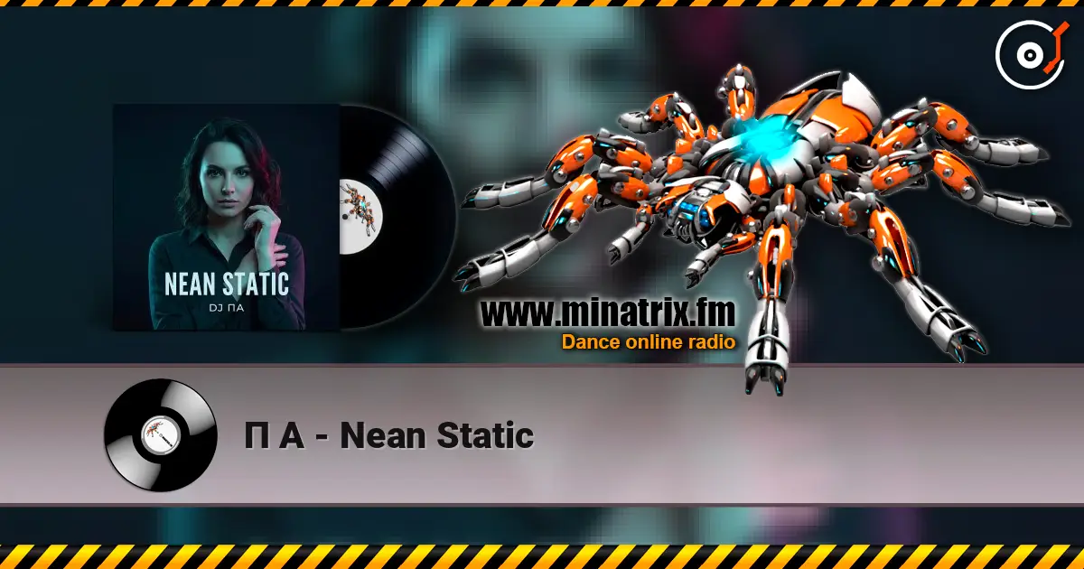 П А - Nean Static 高品质在线收听 | Minatrix.FM