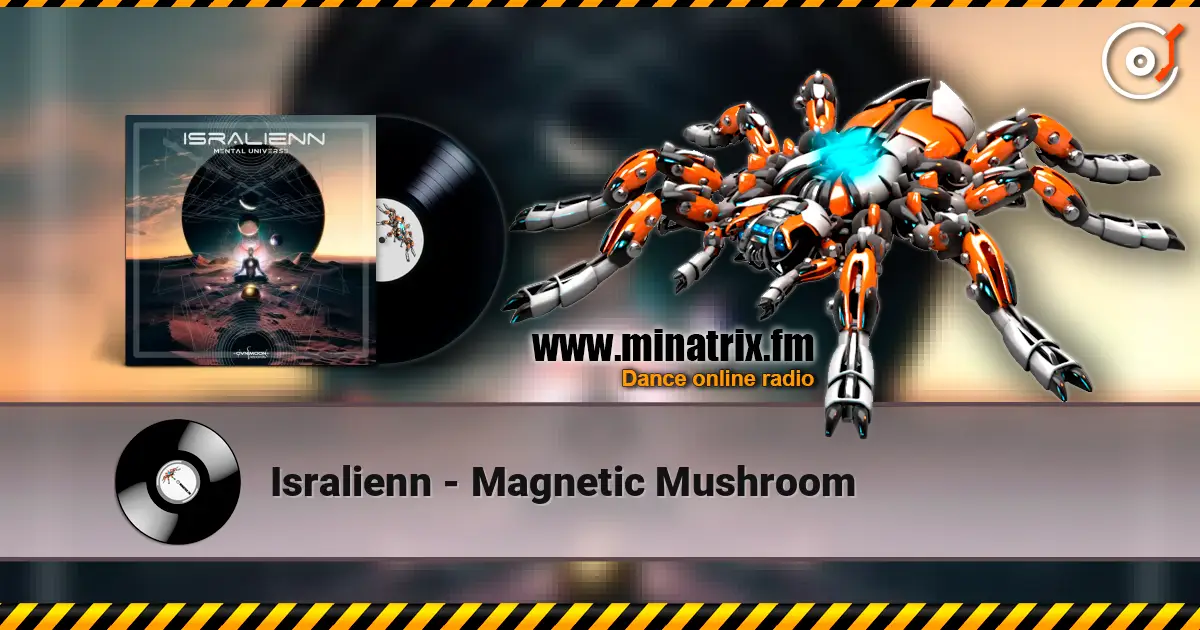 Isralienn - Magnetic Mushroom 高品质在线收听 | Minatrix.FM