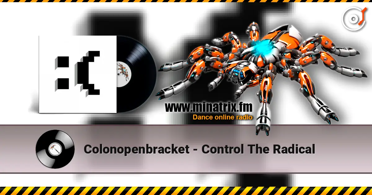 Colonopenbracket - Control The Radical 高品质在线收听 | Minatrix.FM