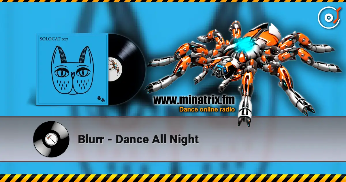 Blurr - Dance All Night 高品质在线收听 | Minatrix.FM