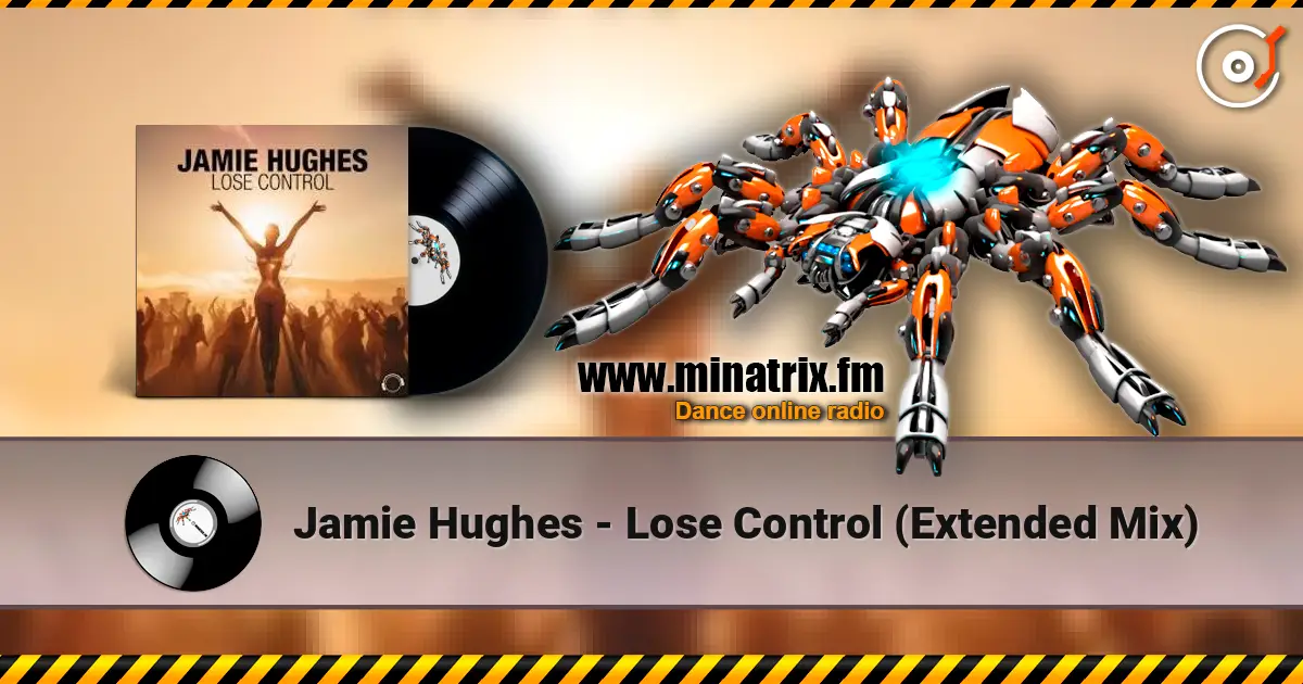 Jamie Hughes - Lose Control (Extended Mix) 高品质在线收听 | Minatrix.FM