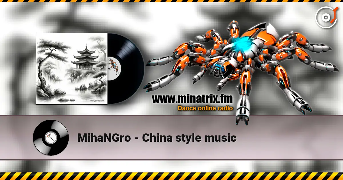 MihaNGro - China style music 高品质在线收听 | Minatrix.FM