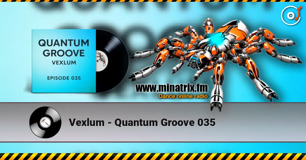 Vexlum - Quantum Groove 035 高品质在线收听 | Minatrix.FM