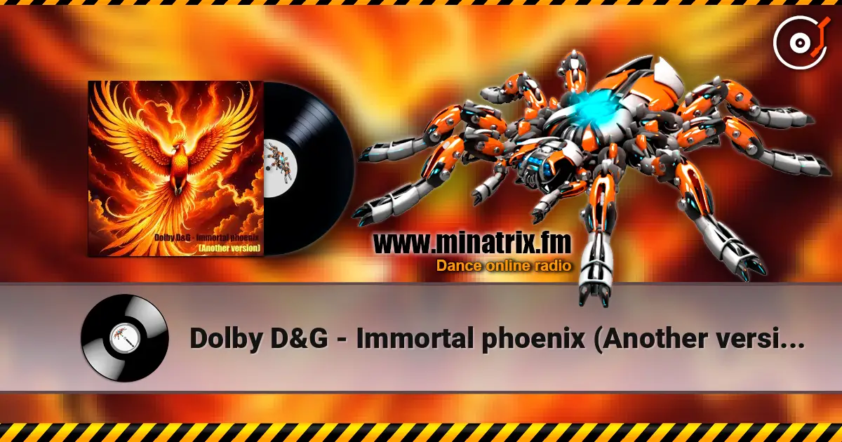 Dolby D&G - Immortal phoenix (Another version) 高品质在线收听 | Minatrix.FM