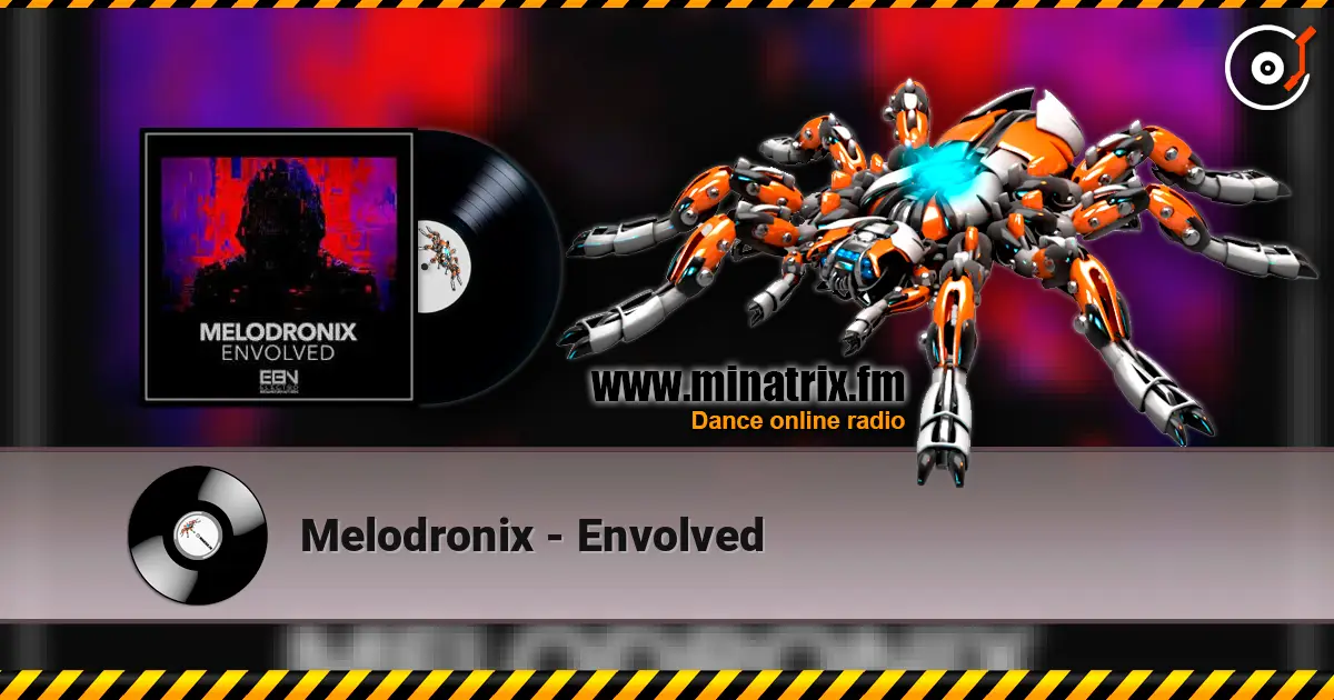 Melodronix - Envolved 高品质在线收听 | Minatrix.FM