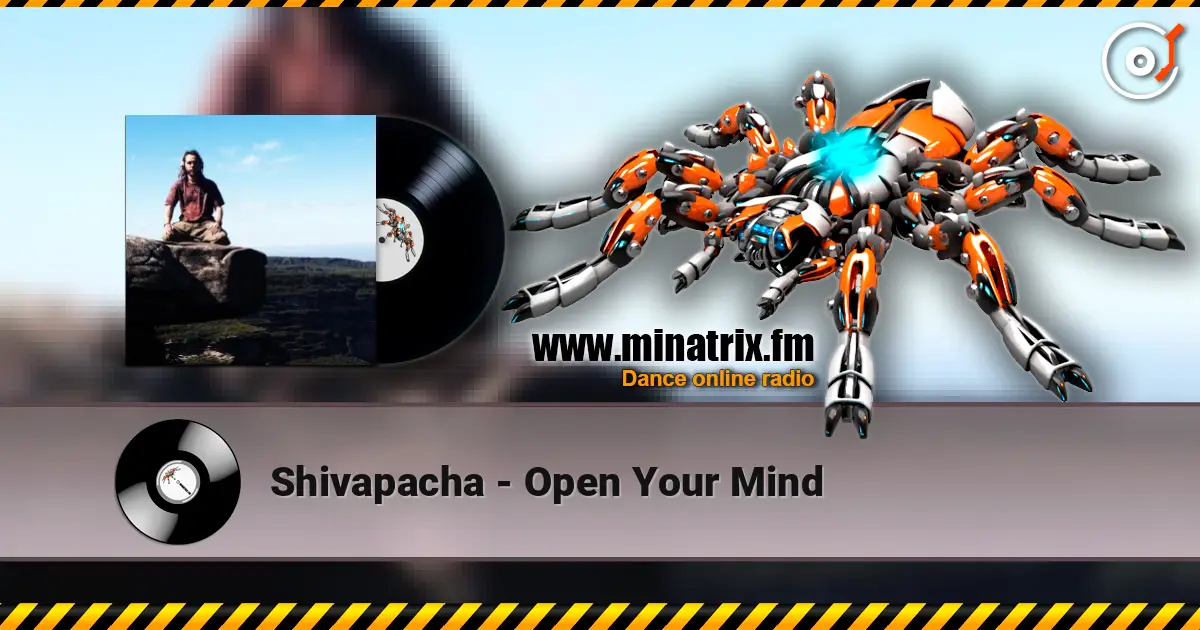 Shivapacha - Open Your Mind 高品质在线收听 | Minatrix.FM