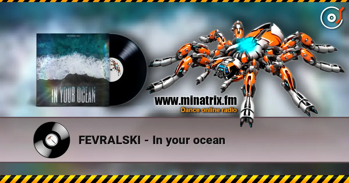 FEVRALSKI - In your ocean 高品质在线收听 | Minatrix.FM