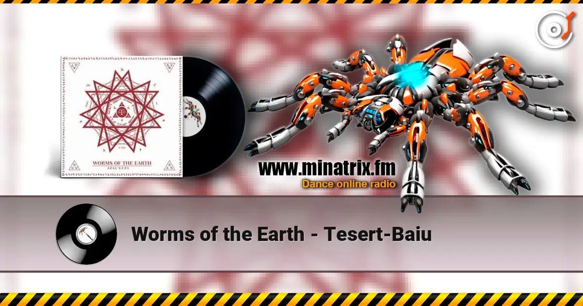 Worms of the Earth - Tesert-Baiu 高品质在线收听 | Minatrix.FM