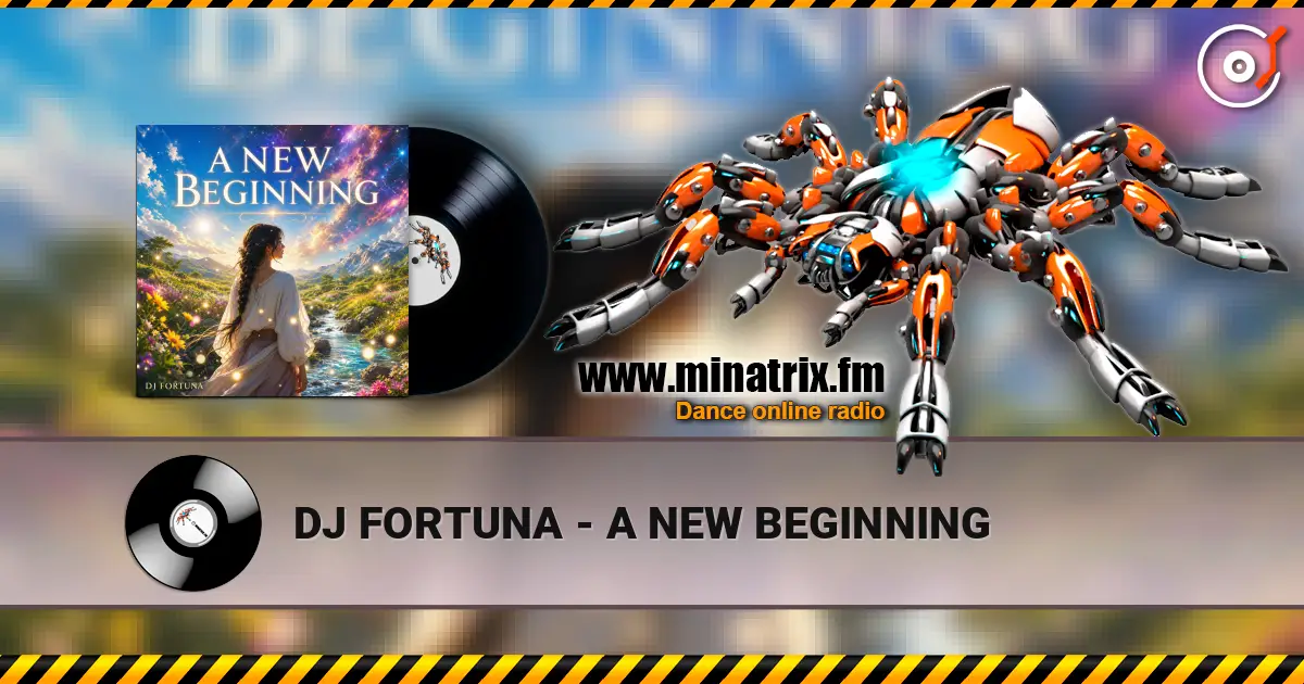 DJ FORTUNA - A NEW BEGINNING 高品质在线收听 | Minatrix.FM