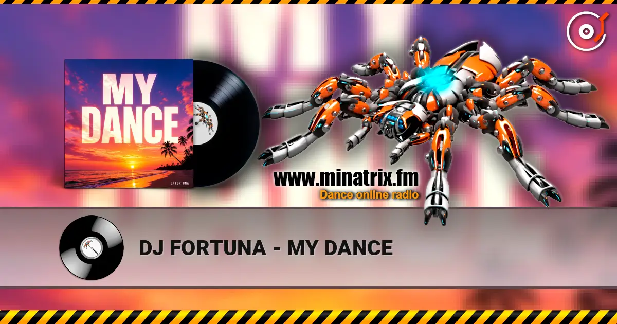 DJ FORTUNA - MY DANCE 高品质在线收听 | Minatrix.FM