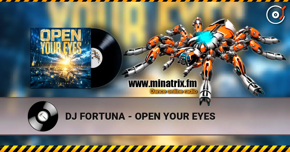 DJ FORTUNA - OPEN YOUR EYES 高品质在线收听 | Minatrix.FM