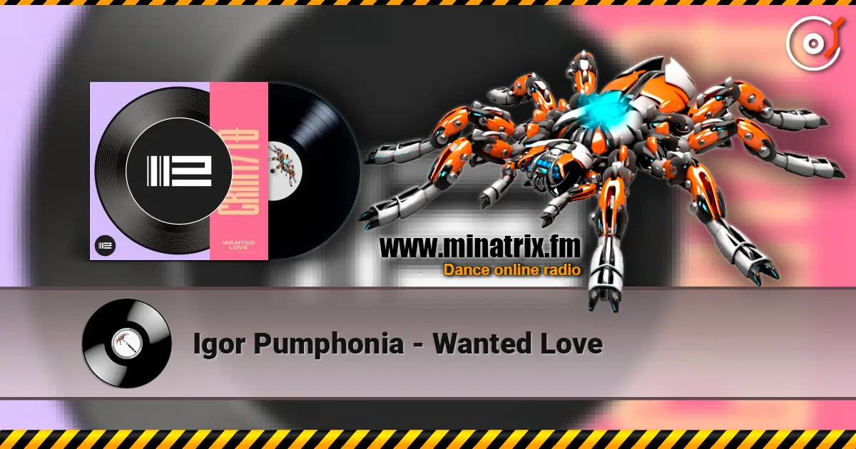 Igor Pumphonia - Wanted Love 高品质在线收听 | Minatrix.FM