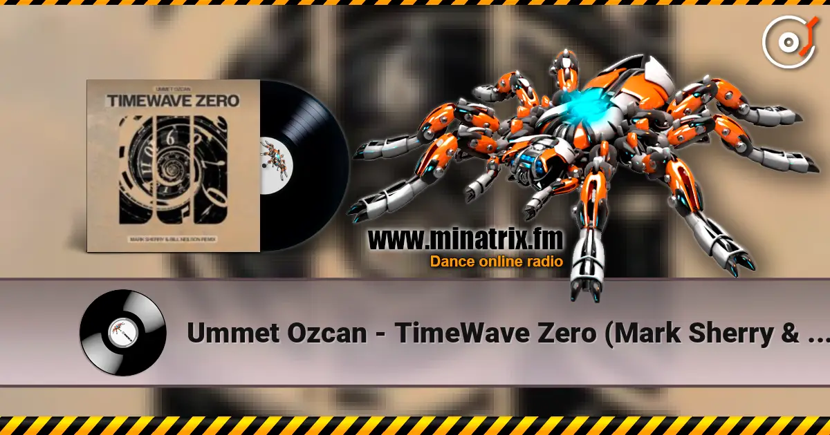 Ummet Ozcan - TimeWave Zero (Mark Sherry & Bill Neilson Extended Remix) 高品质在线收听 | Minatrix.FM