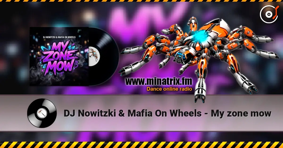 DJ Nowitzki & Mafia On Wheels - My zone mow 高品质在线收听 | Minatrix.FM