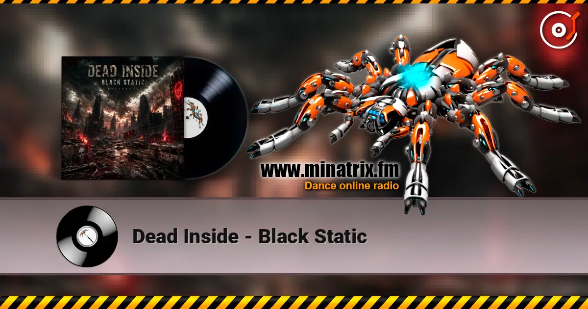 Dead Inside - Black Static 高品质在线收听 | Minatrix.FM