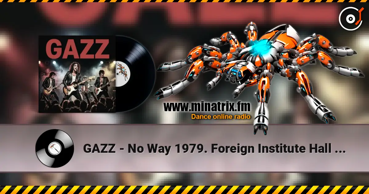 GAZZ - No Way 1979. Foreign Institute Hall 1982. Restored & remastered 2026 高品质在线收听 | Minatrix.FM