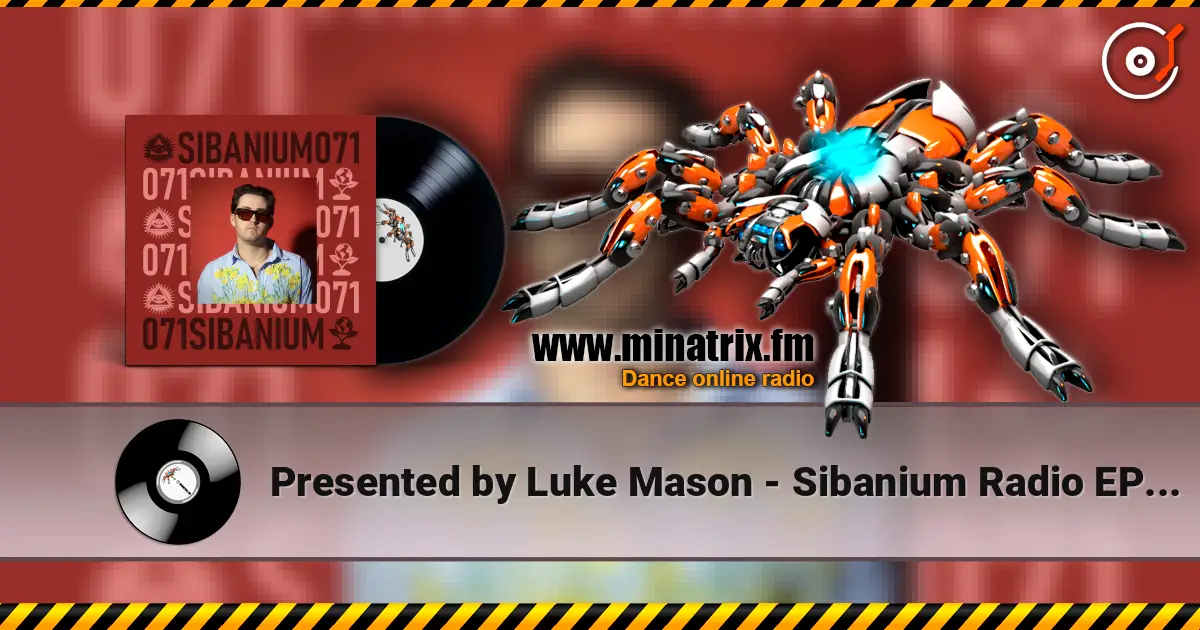Presented by Luke Mason - Sibanium Radio EP071 高品质在线收听 | Minatrix.FM