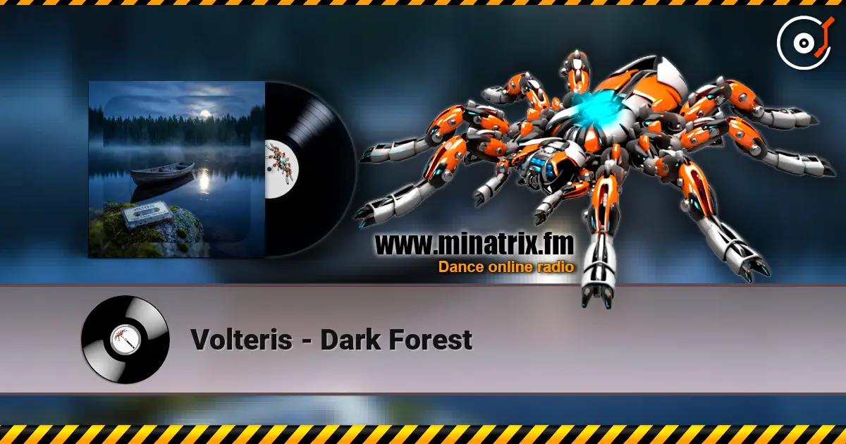 Volteris - Dark Forest 高品质在线收听 | Minatrix.FM