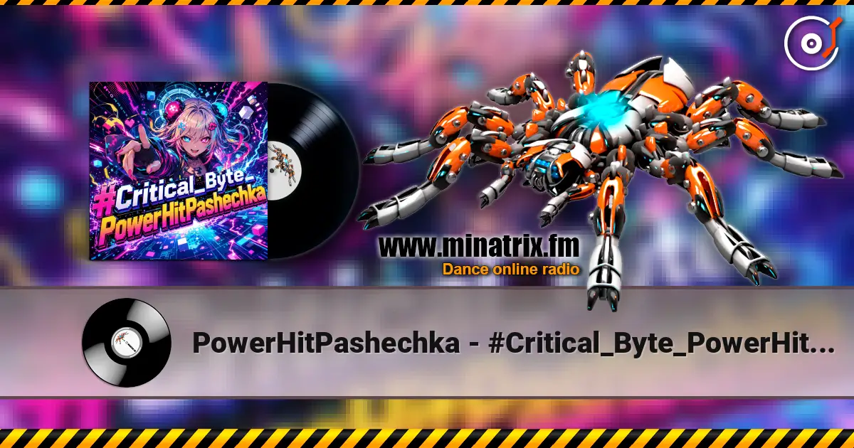 PowerHitPashechka - #Critical_Byte_PowerHitPashechka 高品质在线收听 | Minatrix.FM