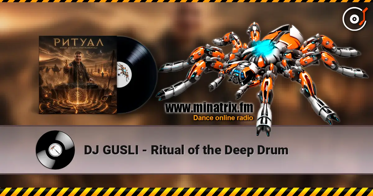 DJ GUSLI - Ritual of the Deep Drum 高品质在线收听 | Minatrix.FM
