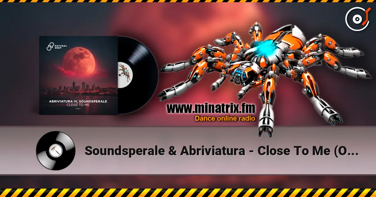 Soundsperale & Abriviatura - Close To Me (Original Mix) 高品质在线收听 | Minatrix.FM