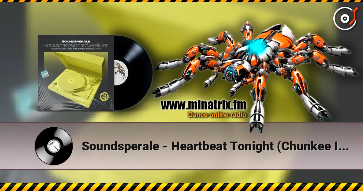 Soundsperale - Heartbeat Tonight  (Chunkee Intro Remix) 高品质在线收听 | Minatrix.FM