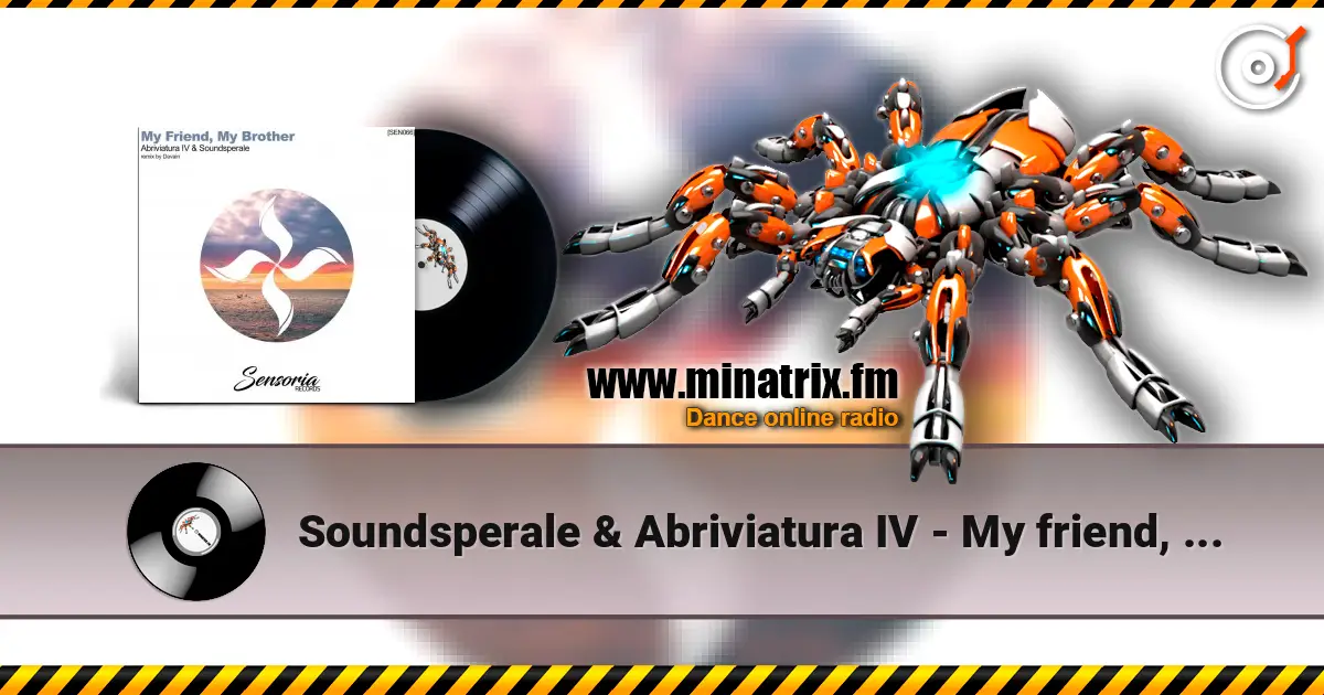 Soundsperale & Abriviatura IV - My friend, My brother 高品质在线收听 | Minatrix.FM