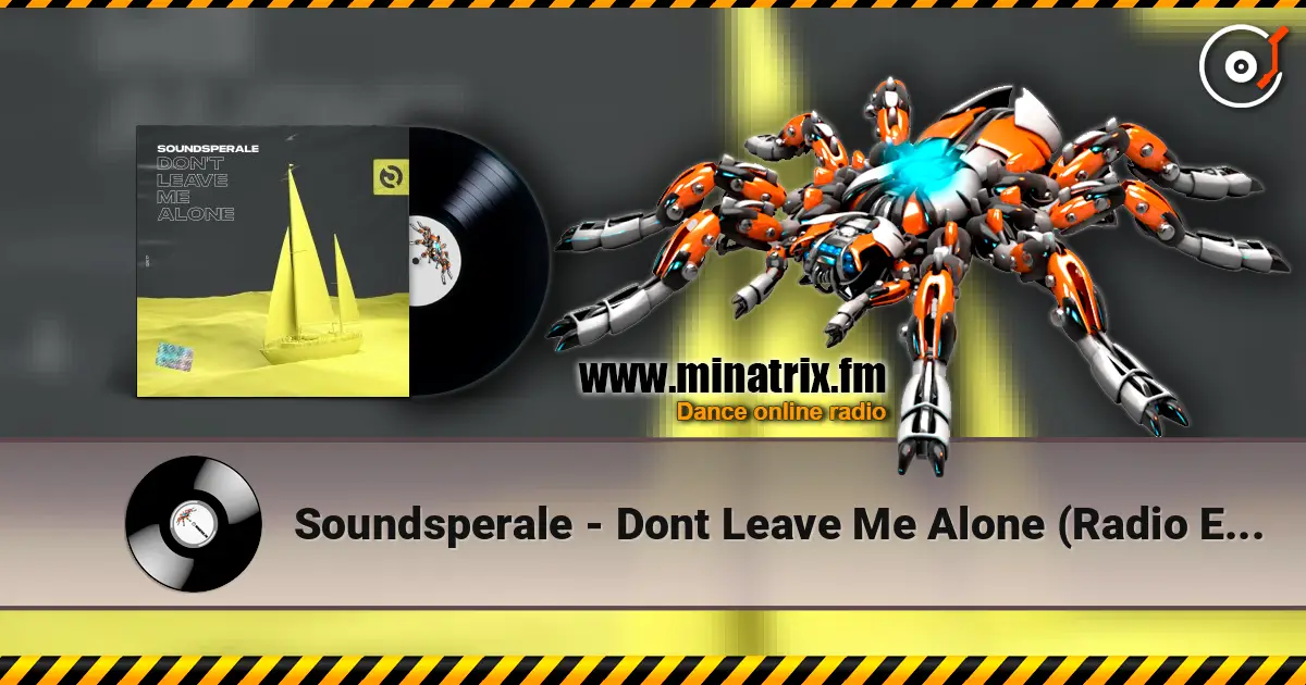 Soundsperale - Dont Leave Me Alone (Radio Edit) 高品质在线收听 | Minatrix.FM