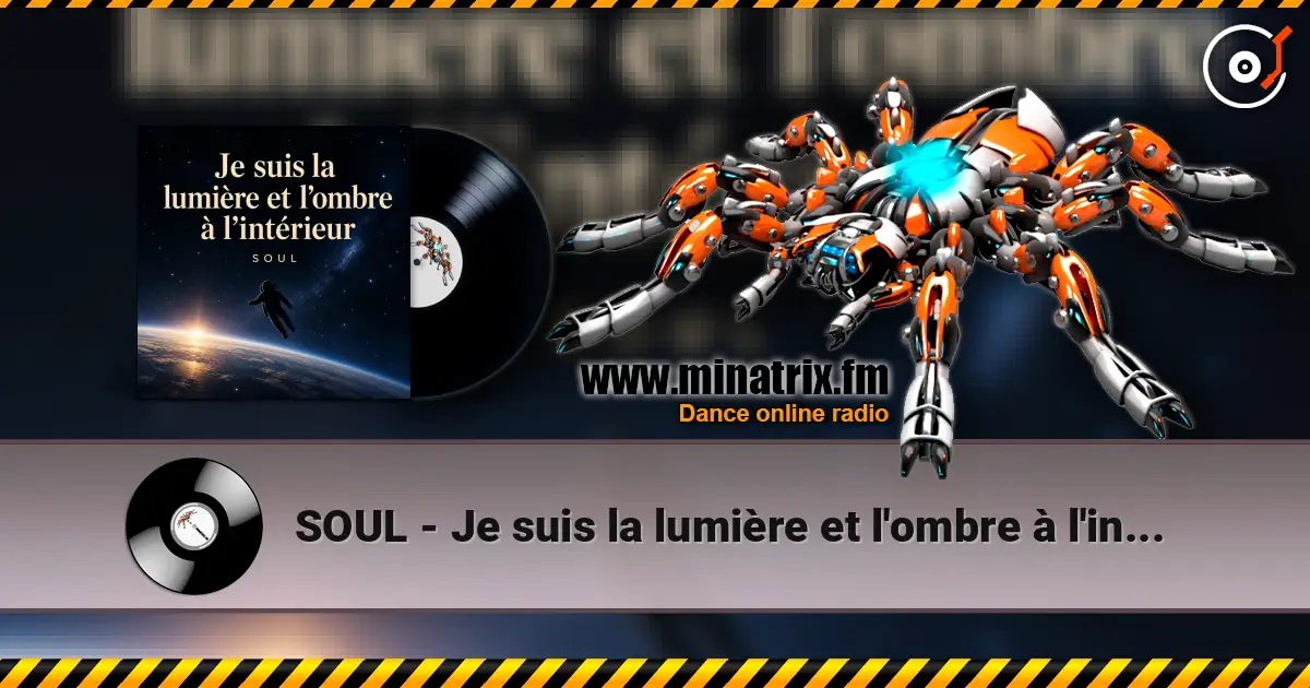 SOUL - Je suis la lumière et l'ombre à l'intérieur 高品质在线收听 | Minatrix.FM