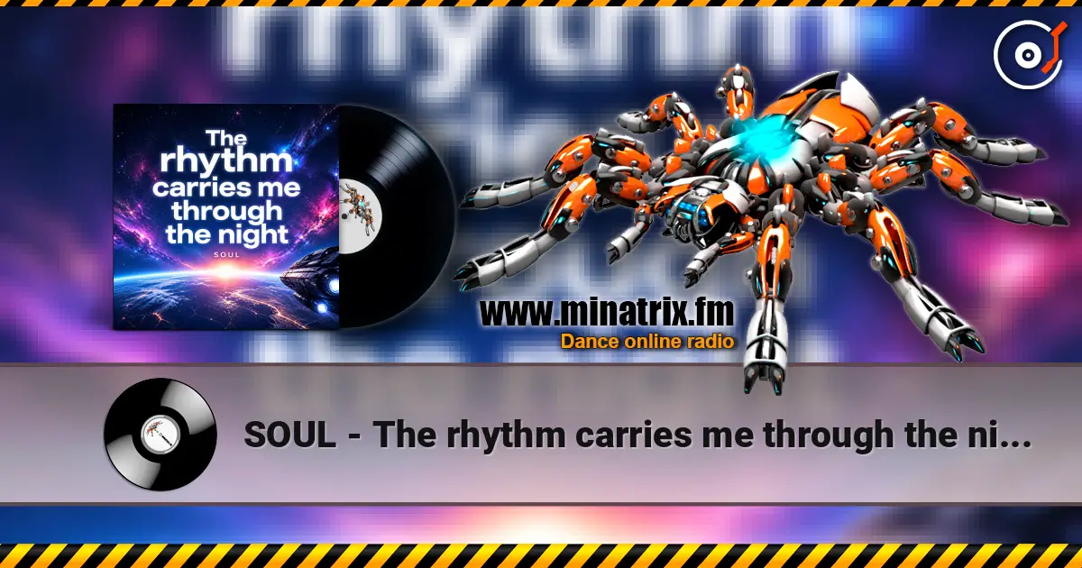 SOUL - The rhythm carries me through the night 高品质在线收听 | Minatrix.FM