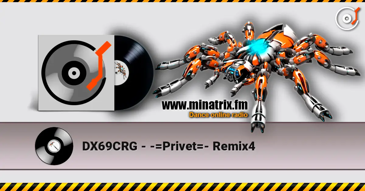 DX69CRG - -=Privet=- Remix4 高品质在线收听 | Minatrix.FM