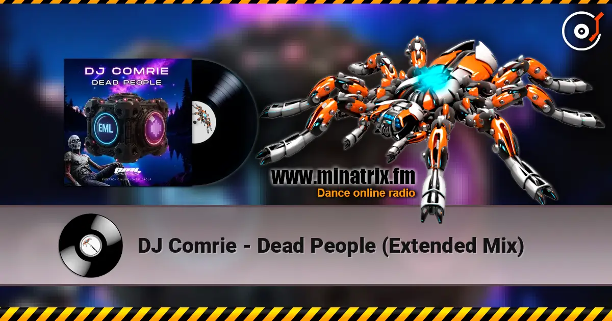 DJ Comrie - Dead People (Extended Mix) 高品质在线收听 | Minatrix.FM
