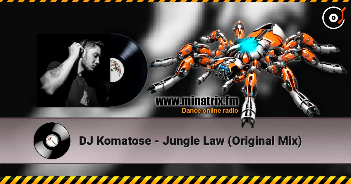DJ Komatose - Jungle Law (Original Mix) 高品质在线收听 | Minatrix.FM
