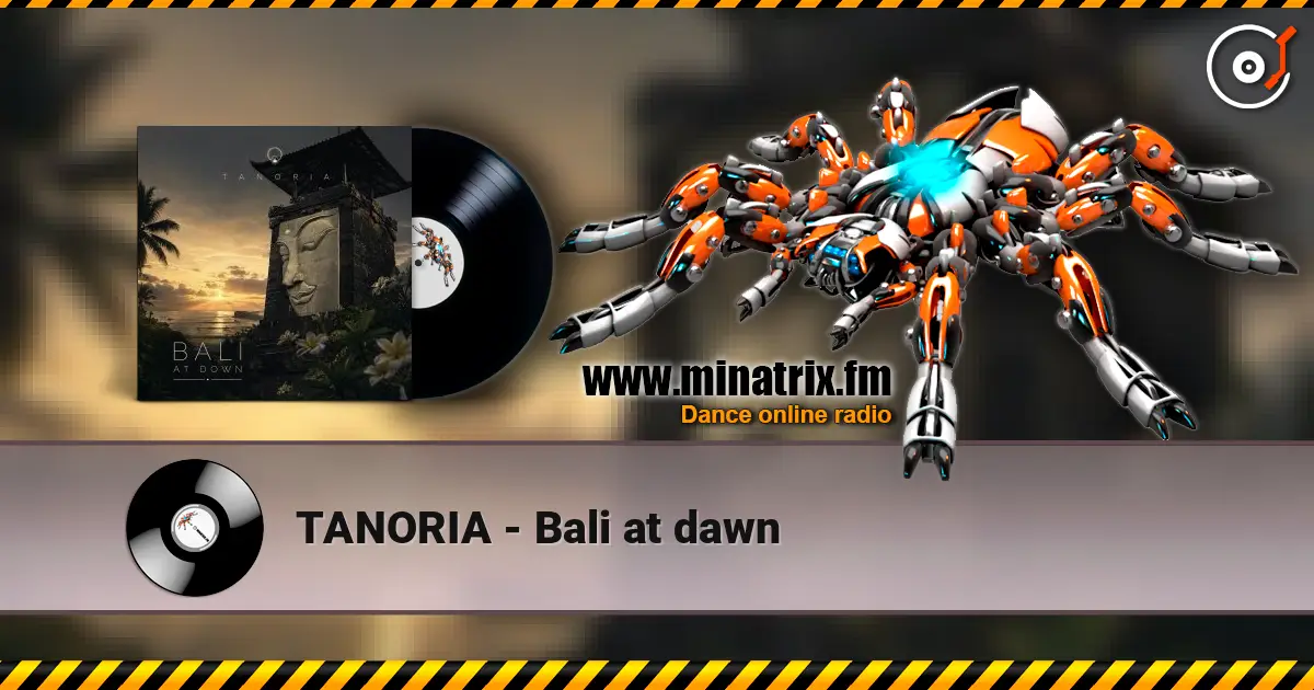 TANORIA - Bali at dawn 高品质在线收听 | Minatrix.FM