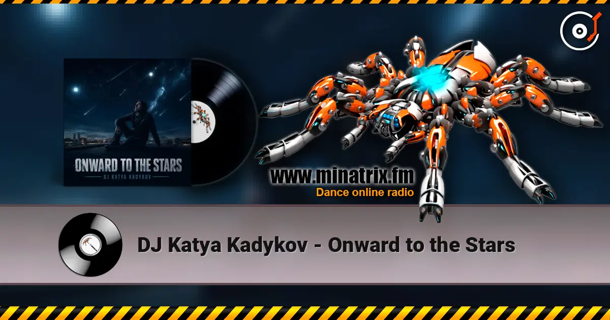 DJ Katya Kadykov - Onward to the Stars 高品质在线收听 | Minatrix.FM
