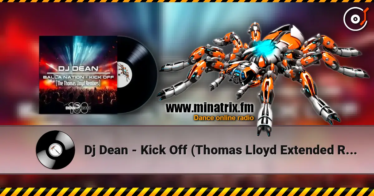 Dj Dean - Kick Off (Thomas Lloyd Extended Remix) 高品质在线收听 | Minatrix.FM