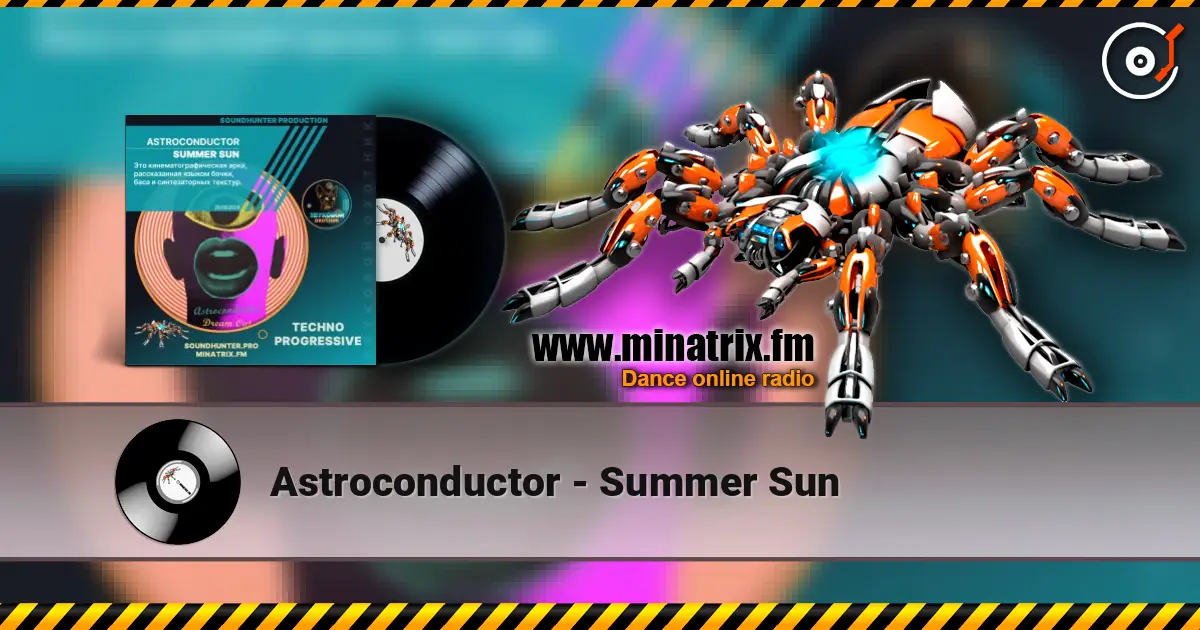 Astroconductor - Summer Sun 高品质在线收听 | Minatrix.FM