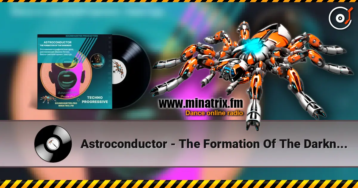 Astroconductor - The Formation Of The Darkness 高品质在线收听 | Minatrix.FM