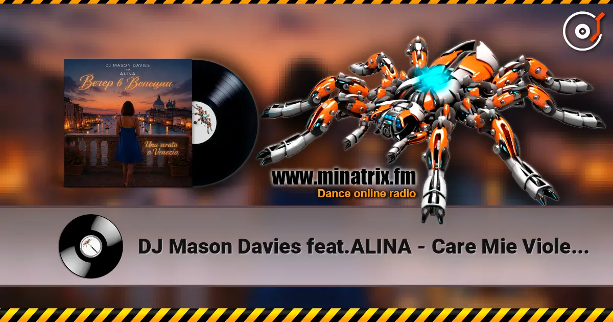 DJ Mason Davies feat.ALINA - Care Mie Violette Quella Mano 高品质在线收听 | Minatrix.FM