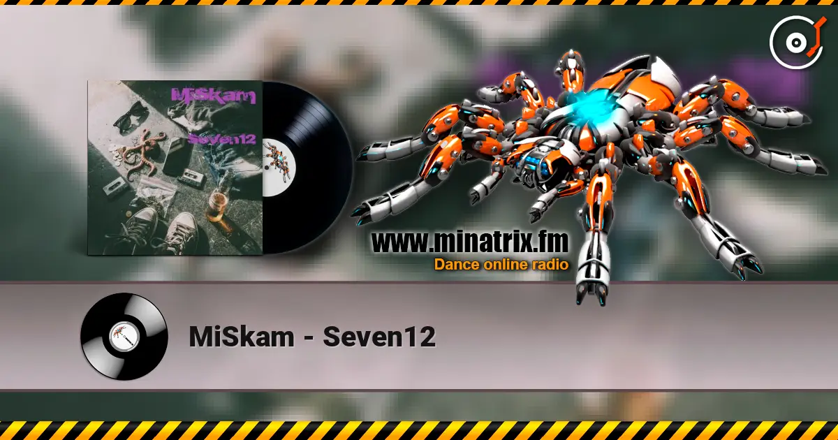 MiSkam - Seven12 高品质在线收听 | Minatrix.FM
