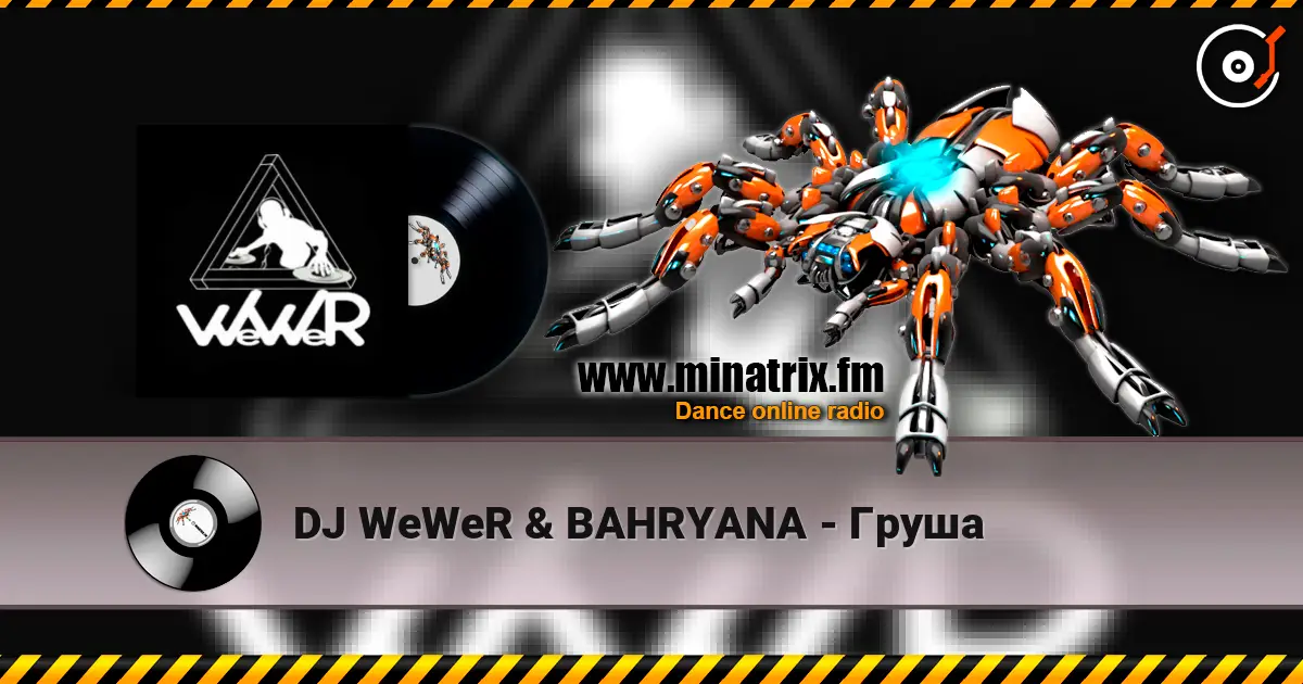 DJ WeWeR & BAHRYANA - Груша 高品质在线收听 | Minatrix.FM