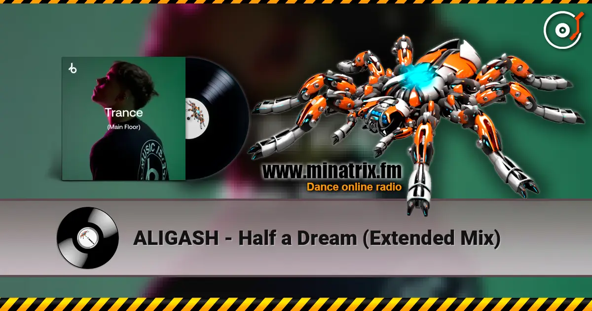 ALIGASH - Half a Dream (Extended Mix) 高品质在线收听 | Minatrix.FM
