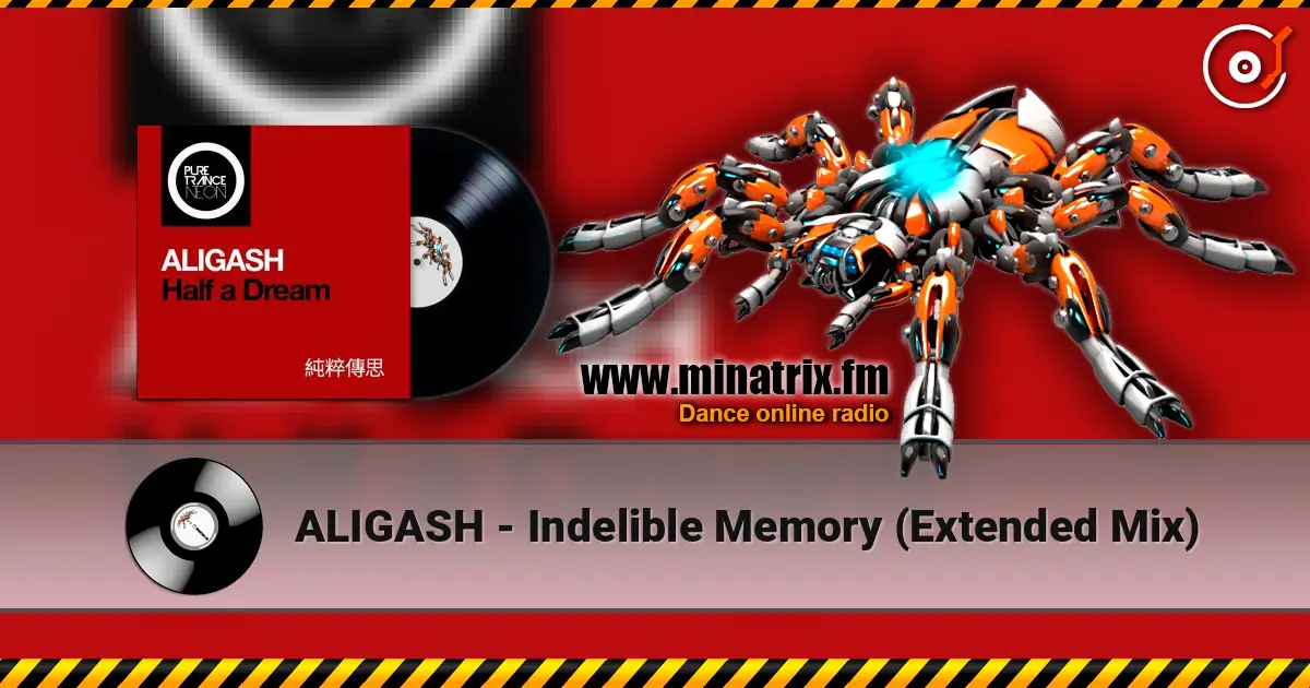 ALIGASH - Indelible Memory (Extended Mix) 高品质在线收听 | Minatrix.FM