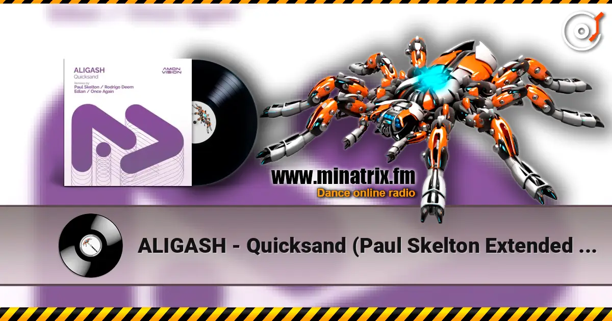 ALIGASH - Quicksand (Paul Skelton Extended Remix) 高品质在线收听 | Minatrix.FM