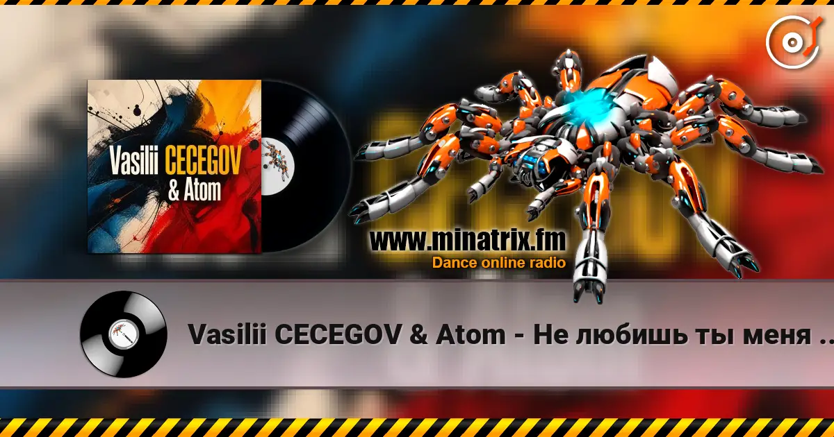Vasilii CECEGOV & Atom - Не любишь ты меня и не жалеешь 高品质在线收听 | Minatrix.FM