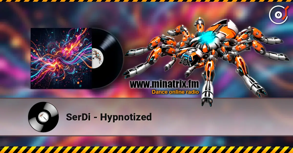 SerDi - Hypnotized 高品质在线收听 | Minatrix.FM