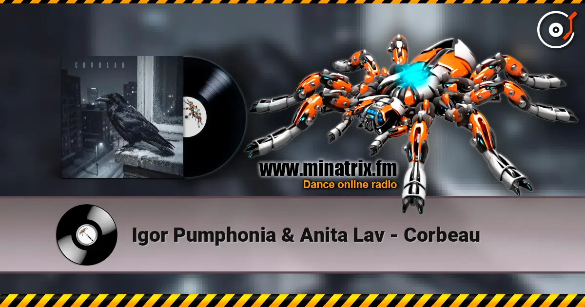 Igor Pumphonia & Anita Lav - Corbeau 高品质在线收听 | Minatrix.FM