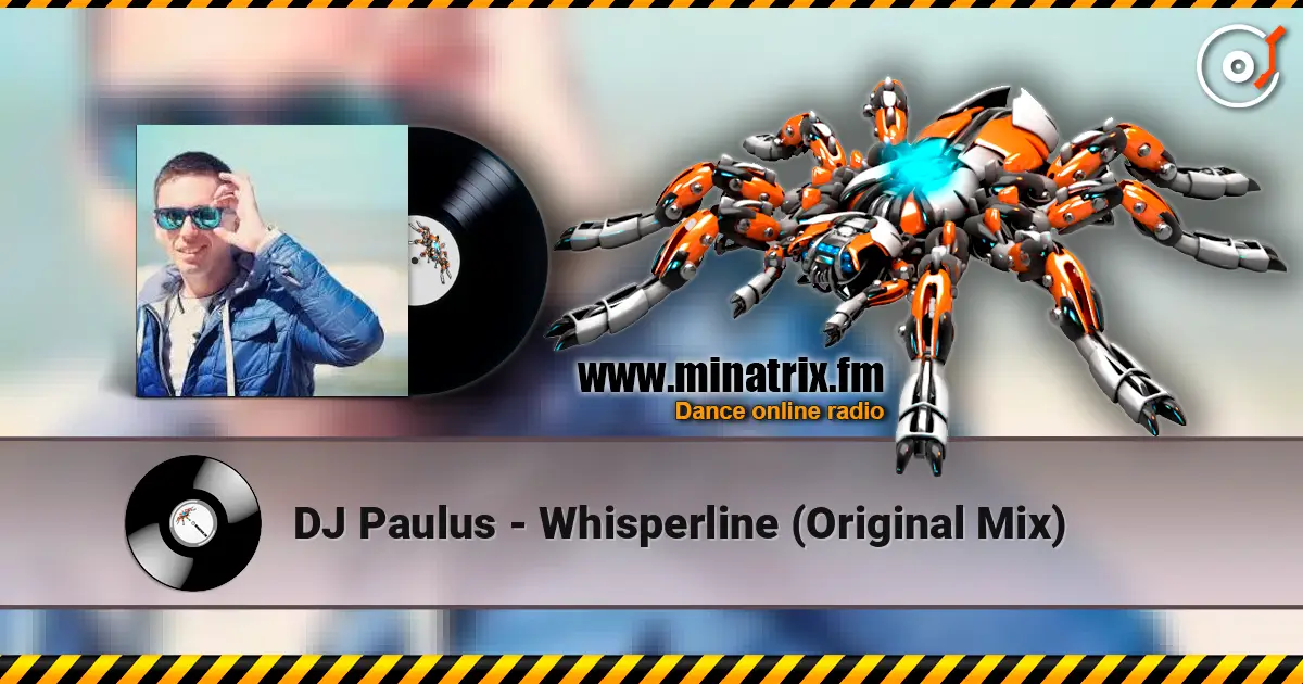 DJ Paulus - Whisperline (Original Mix) 高品质在线收听 | Minatrix.FM