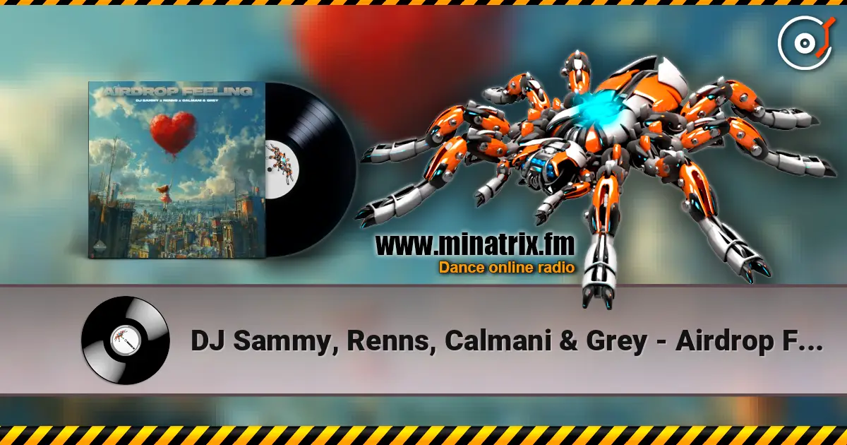 DJ Sammy, Renns, Calmani & Grey - Airdrop Feeling 高品质在线收听 | Minatrix.FM