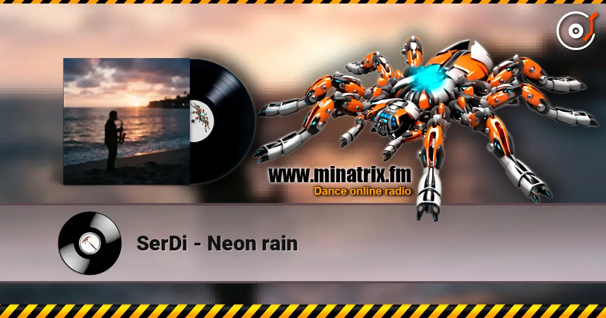 SerDi - Neon rain 高品质在线收听 | Minatrix.FM